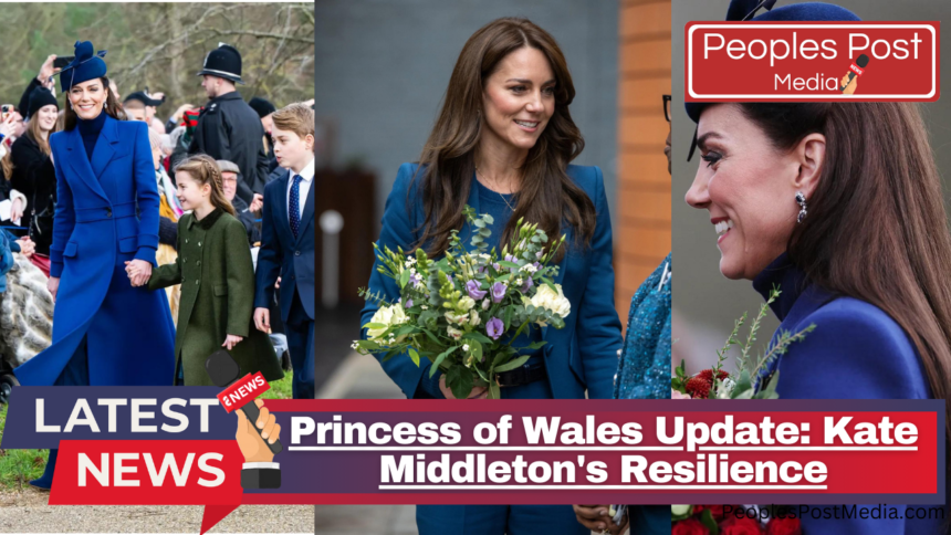 Princess of Wales Update: Kate Middleton's Resilience